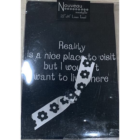 Mud Pie Hand Towel Linen Embroidered Black White 22x 14 Reality Is A Nice Place - Picture 2 of 7